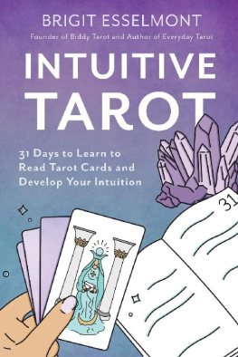 Brigit Esselmont - Intuitive Tarot: 31 Days to Learn to Read Tarot Cards and Develop Your Intuition