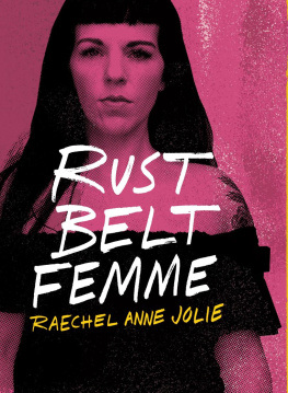 Raechel Anne Jolie - Rust Belt Femme