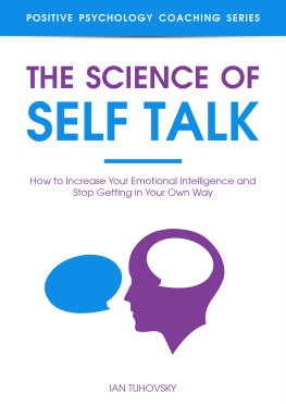 Ian Tuhovsky The Science of Self Talk: How to Increase Your Emotional Intelligence and Stop Getting in Your Own Way (Master Your Self Discipline)