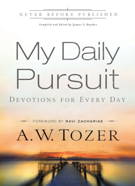 A.W. Tozer My Daily Pursuit: 365 Devotions with A.W. Tozer