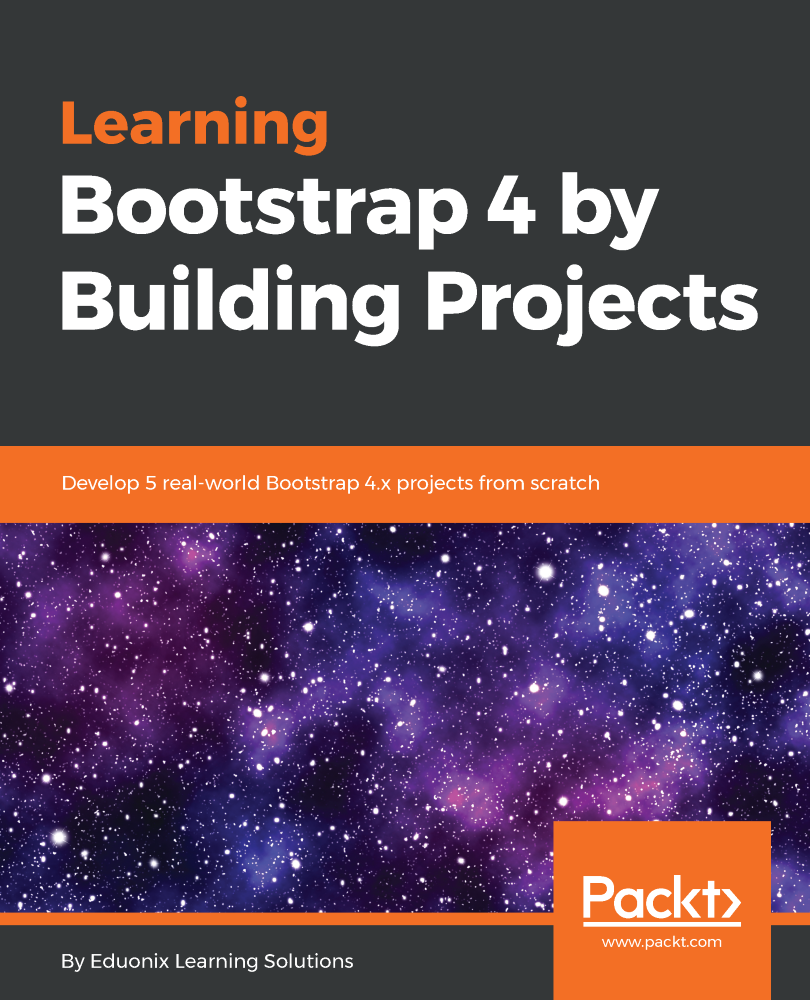 Learning Bootstrap 4 by Building Projects Develop 5 real-world Bootstrap - photo 1