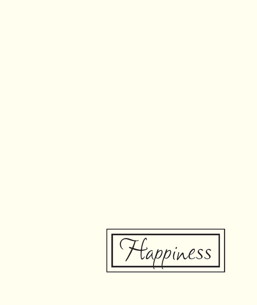 Happiness copyright 2007 by Ingrid Goff-Maidoff All rights reserved No part - photo 1