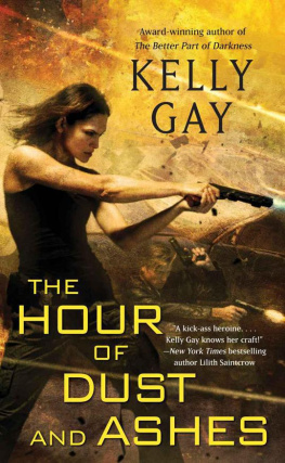 Kelly Gay - The Hour of Dust and Ashes