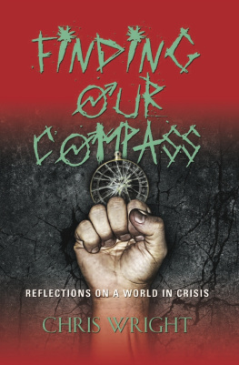 Chris Wright FINDING OUR COMPASS: Reflections on a World in Crisis