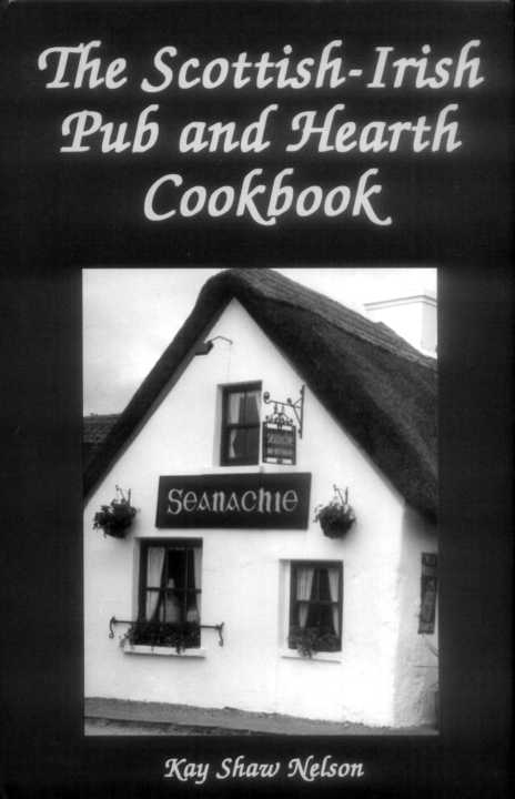 The Scottish-Irish Pub and Hearth Cookbook Recipes and Lore from Celtic Kitchens - photo 1