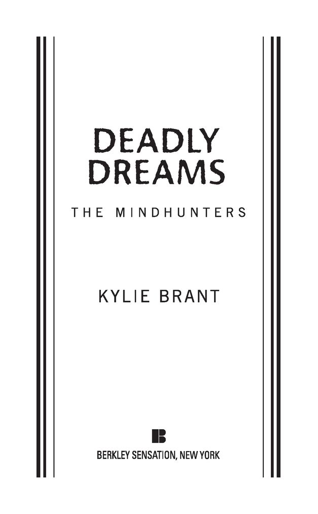 Table of Contents PRAISE FOR THE MINDHUNTERS SERIES BY KYLIE BRANT Kylie - photo 2