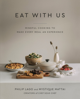 Philip Lago - Eat With Us: Mindful Recipes to Make Every Meal an Experience