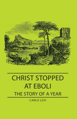 Carlo Levi - Christ Stopped at Eboli - The Story of a Year