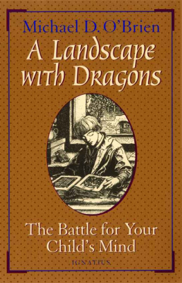 Michael OBrien - A Landscape with Dragons: The Battle for Your Childs Mind