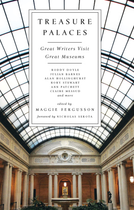 Maggie Fergusson (editor) Treasure palaces : great writers visit great museums