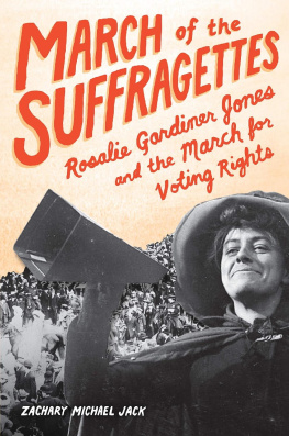 Zachary M. Jack - March of the Suffragettes: Rosalie Gardiner Jones and the March for Voting Rights