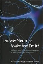 Did My Neurons Make Me Do It asks N ANCEY M URPHY summarizing the concern - photo 3