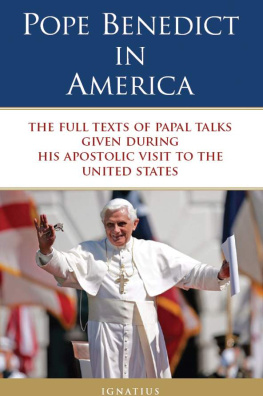 Pope Benedict XVI - Pope Benedict in America: The Full Texts of Papal Talks Given During His Apostolic Visit to the United States