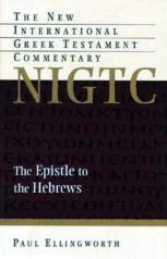 Paul Ellingworth The Epistle to the Hebrews (The new international Greek testament commentary)