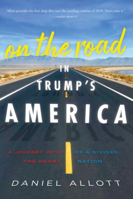 Daniel Allott - On the Road in Trumps America: A Journey Into the Heart of a Divided Nation