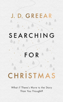 J. D. Greear - SEARCHING FOR CHRISTMAS;WHAT IF THERES MORE TO THE STORY THAN YOU THOUGHT?