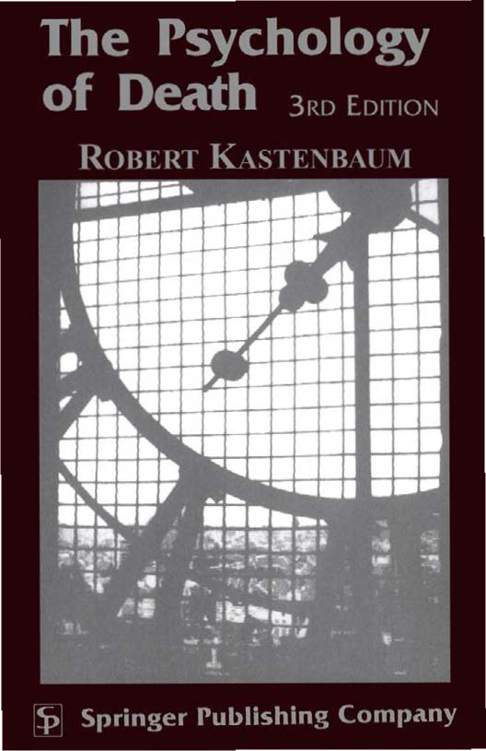 T h e Psyc h olo gy of Deat h Third Edition Robert Kastenbaum PhD - photo 1