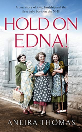 Aneira Thomas Hold On Edna! - The heart-warming true story of the first baby born on the NHS