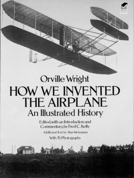 Orville Wright - How We Invented the Airplane: An Illustrated History