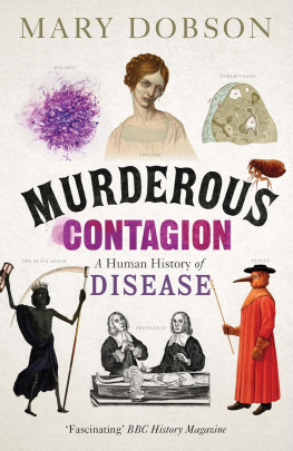 Mary Dobson Murderous Contagion: A Human History of Disease