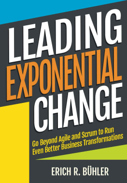 Erich R Bühler - Leading Exponential Change: Go beyond Agile and Scrum to run even better business transformations