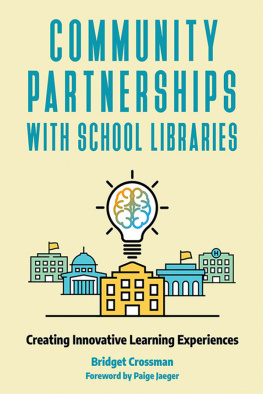 Bridget Crossman - Community Partnerships with School Libraries: Creating Innovative Learning Experiences