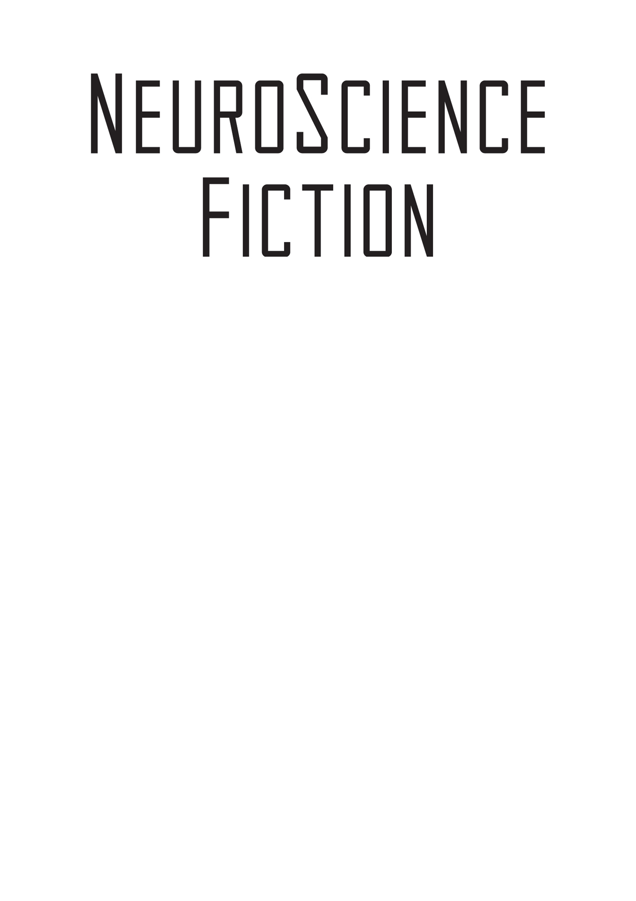 NeuroScience Fiction copyright 2020 by Rodrigo Quian Quiroga All rights - photo 2