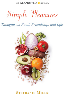 Stephanie Mills - Simple Pleasures: Thoughts on Food, Friendship, and Life