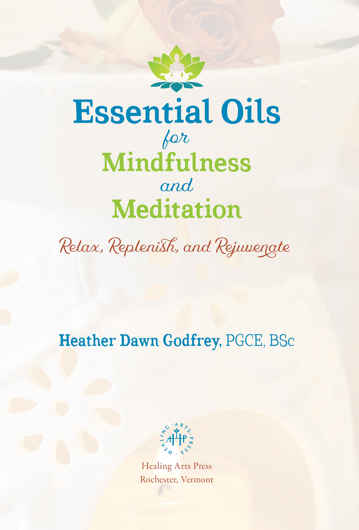 Essential Oils for Mindfulness and Meditation Relax Replenish and Rejuvenate - image 2