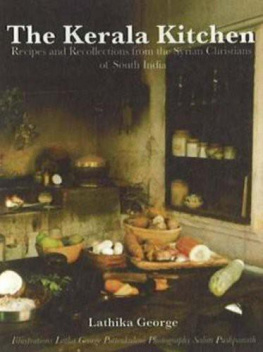 Lathika George The Kerala Kitchen: Recipes and Recollections from the Syrian Christians of South India