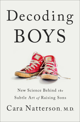 Cara Natterson - Decoding Boys: New Science Behind the Subtle Art of Raising Sons