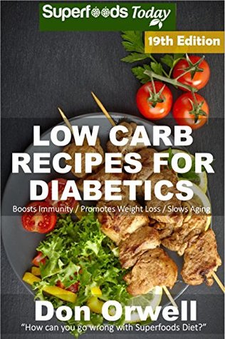 Low Carb Recipes For Diabetics 15th Edition By Don Orwell - photo 1