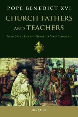 Pope Benedict XVI - Church Fathers and Teachers: From Leo the Great to Peter Lombard