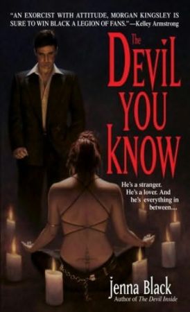 THE DEVIL YOU KNOW Morgan Kingsley Series Book 2 Jenna Black For Gayle - photo 1