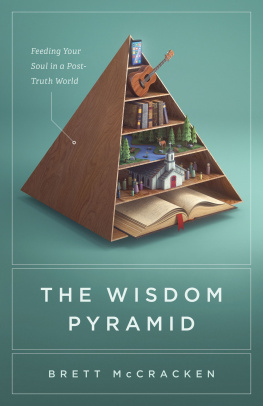 Brett McCracken The Wisdom Pyramid: Feeding Your Soul in a Post-Truth World