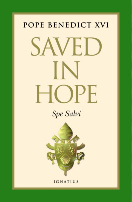 Pope Emeritus Benedict XVI Saved in Hope: Spe Salve