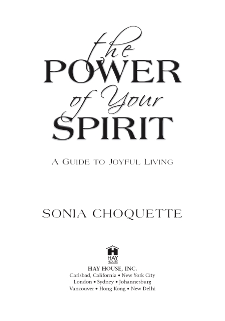 Copyright 2011 by Sonia Choquette Published and distributed in the United - photo 2
