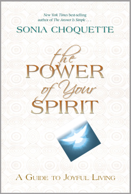 Sonia Choquette - The Power of Your Spirit: A Guide to Joyful Living