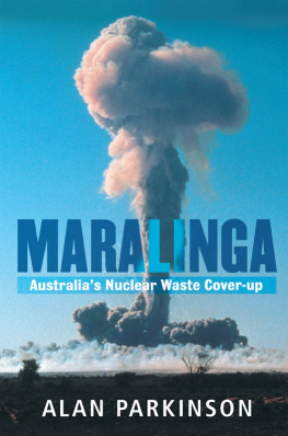 Alan Parkinson Maralinga: Australias Nuclear Waste Cover-up