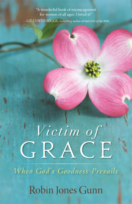 Robin Jones Gunn - Victim of Grace: When Gods Goodness Prevails