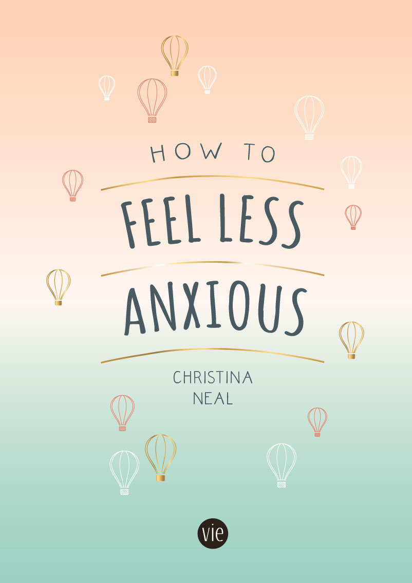 HOW TO FEEL LESS ANXIOUS Copyright Summersdale Publishers Ltd 2020 Design - photo 2