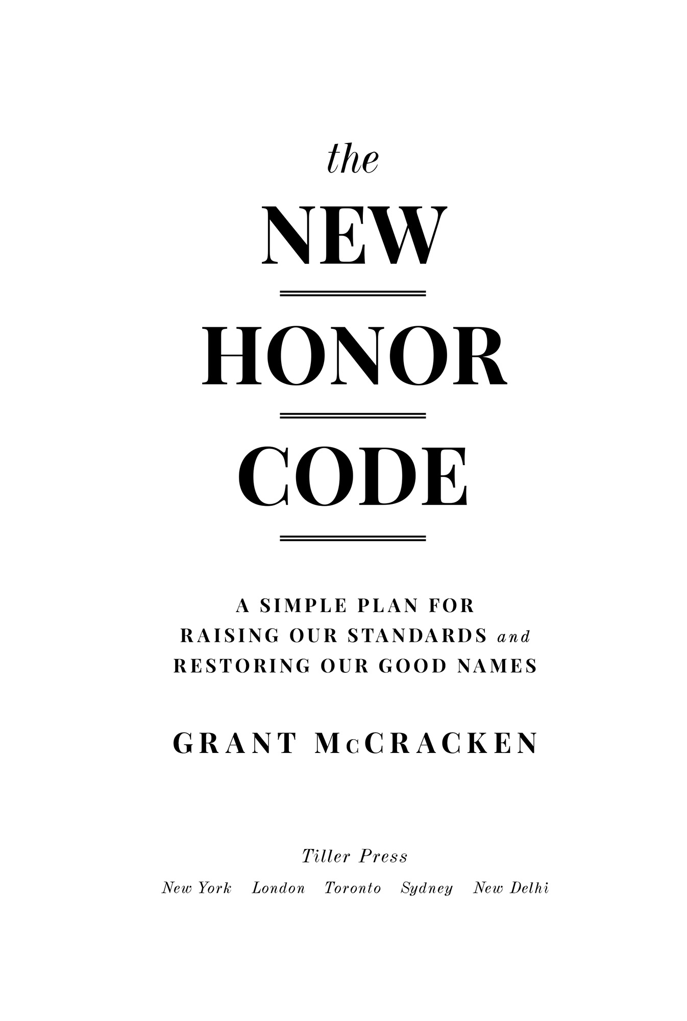 The New Honor Code A Simple Plan for Raising Our Standards and Restoring Our Good Names - image 2