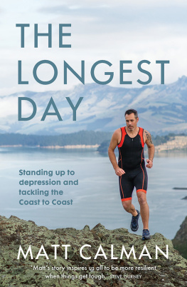 Matt Calman - The longest day : standing up to depression and tackling the Coast to Coast