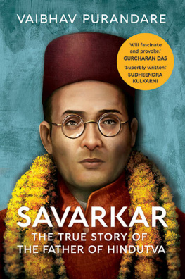 Vaibhav Purandare - Savarkar : The True Story of the Father of Hindutva