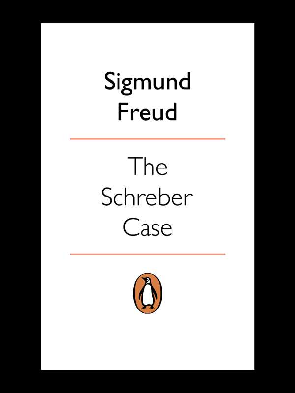 Sigmund Freud THE SCHREBER CASE Translated by Andrew Webber with an Intr - photo 1