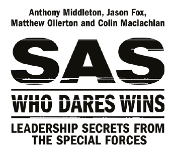 Leadership secrets from the Special Forces SAS who dares wins - image 2