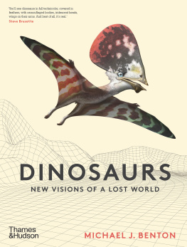 Michael J. Benton Dinosaurs: New Visions of a Lost World