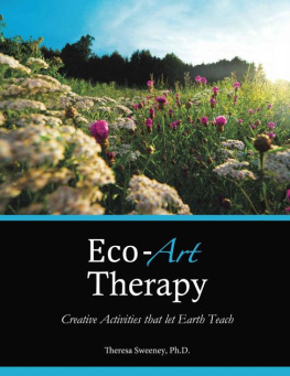 Theresa Sweeney - Eco-Art Therapy: Creative Activities that Let Earth Teach