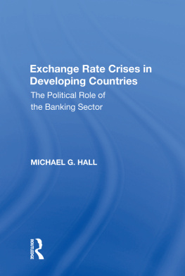 Michael G. Hall Exchange Rate Crises in Developing Countries: The Political Role of the Banking Sector