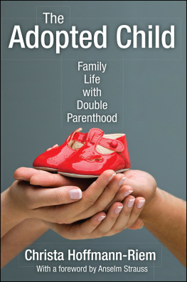 Christa Hoffmann-Riem - The Adopted Child: Family Life With Double Parenthood